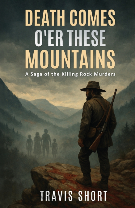 Death Comes O’er These Mountains