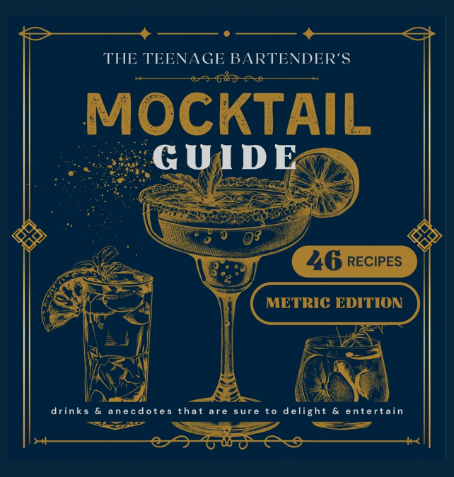 The Teenage Bartender’s Mocktail Guide [Metric]
