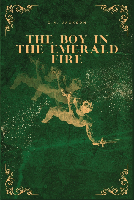 The Boy in the Emerald  Fire