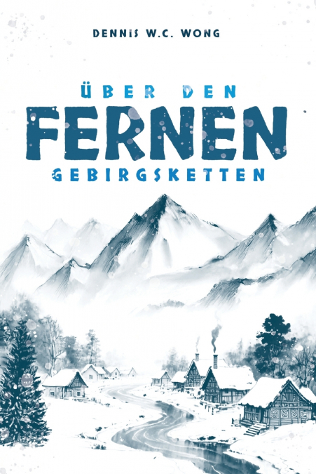 Über den fernen Gebirgsketten