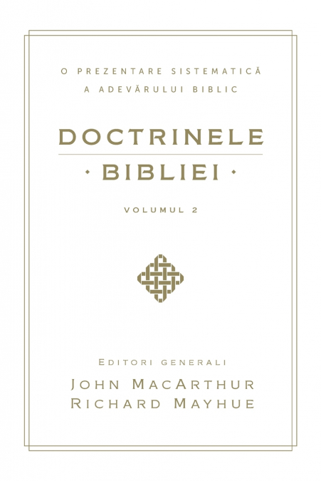 Doctrinele Bibliei, Volumul 2 (Biblical Doctrine, Volume 2)