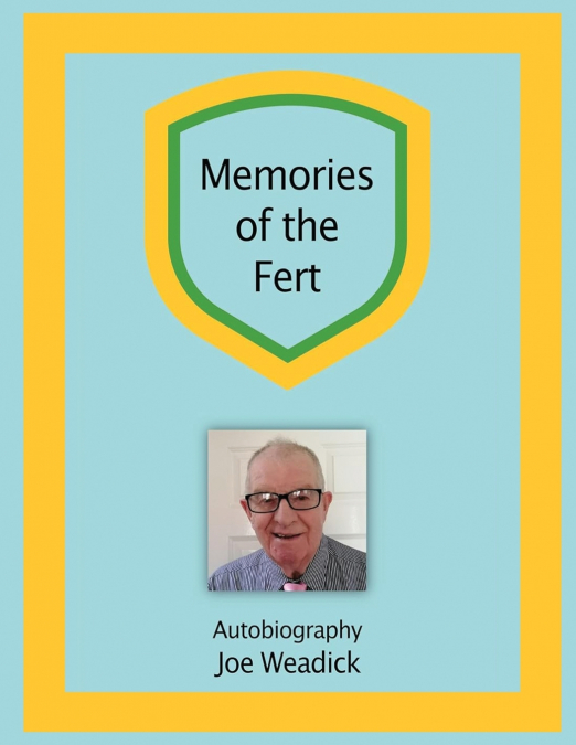 MEMORIES OF THE FERT