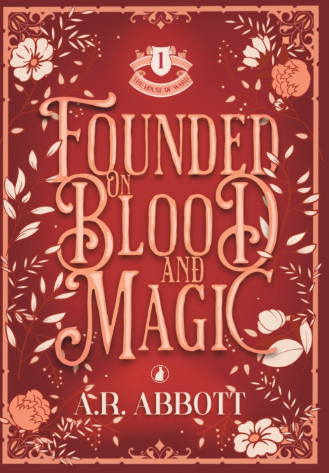 Founded on Blood and Magic