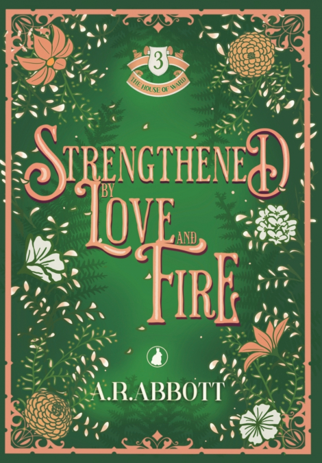 Strengthened by Love and Fire