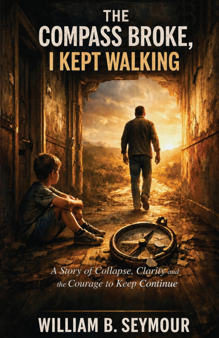 The Compass Broke, I Kept Walking