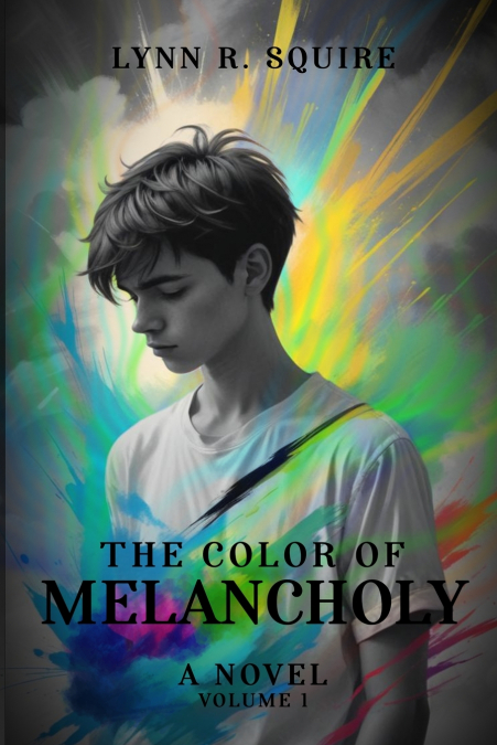 The Color of Melancholy A Novel- Volume 1