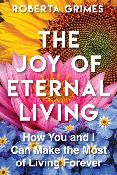 The Joy of Eternal Living