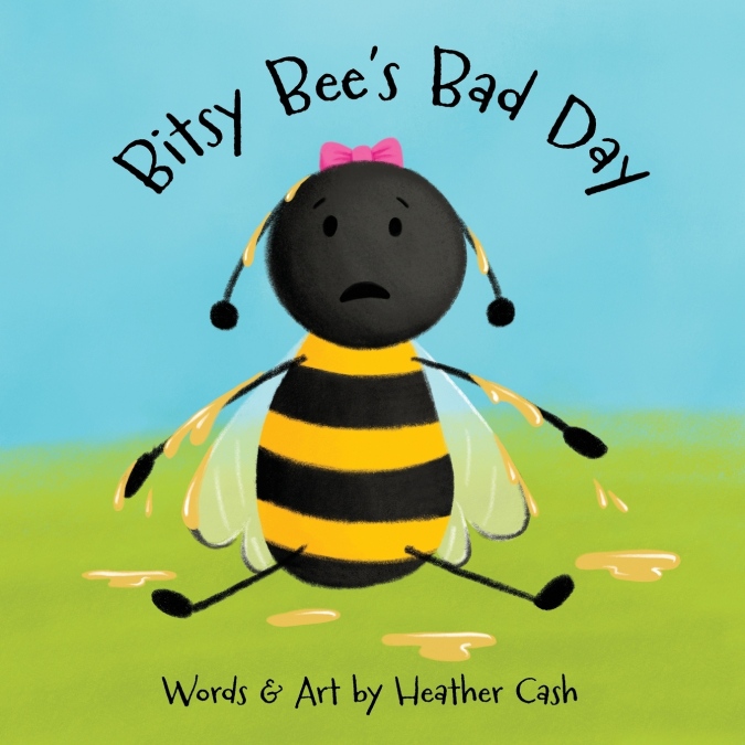 Bitsy Bee’s Bad Day