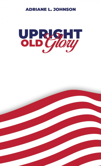 Upright Old Glory