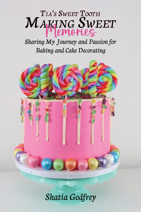Tia’s Sweet Tooth - Making Sweet Memories