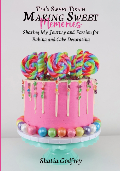 Tia’s Sweet Tooth - Making Sweet Memories
