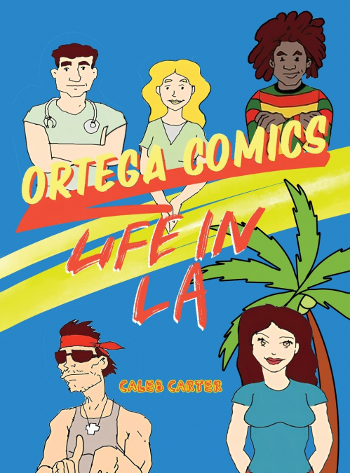 ORTEGA COMICS - LIFE IN LA