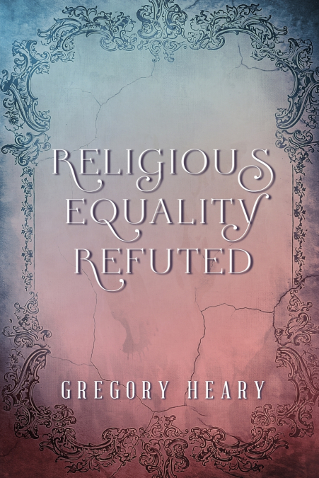 Religious Equality Refuted