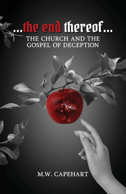 ...the end thereof... The Church and the Gospel of Deception