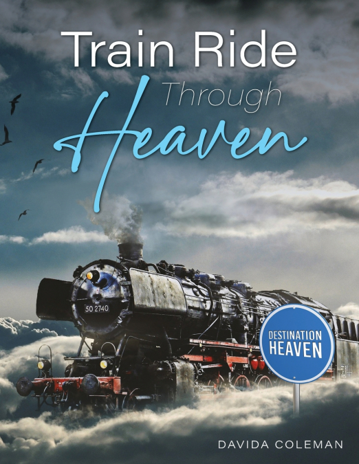 Train Ride Through Heaven