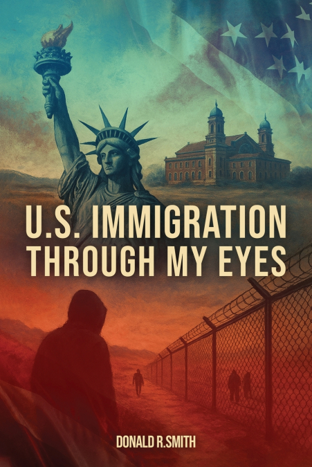 U.S. Immigration Through My Eyes
