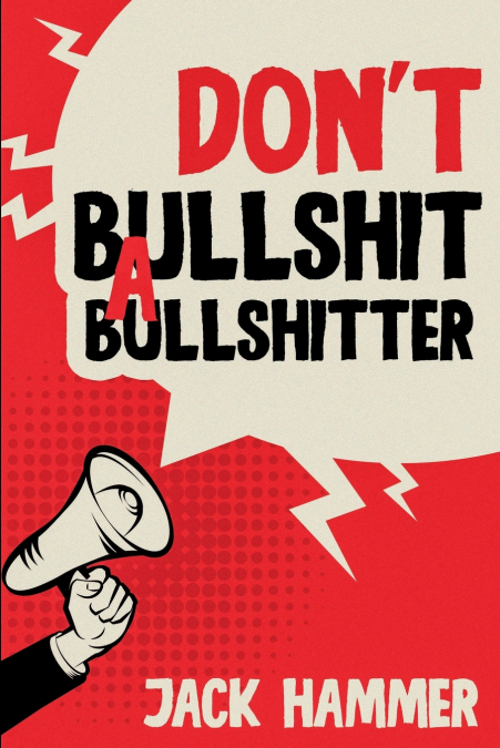 Don’t Bullshit a Bullshitter