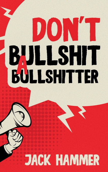 Don’t Bullshit a Bullshitter