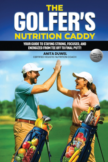 The Golfer’s Nutrition Caddy