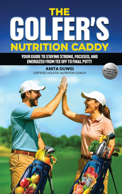 The Golfer’s Nutrition Caddy