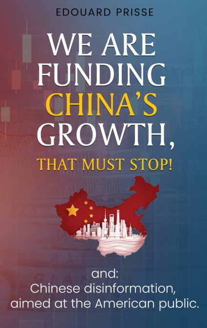 We Were Funding China’s Growth That Must Stop!