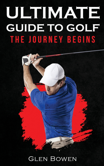 Ultimate Guide to Golf
