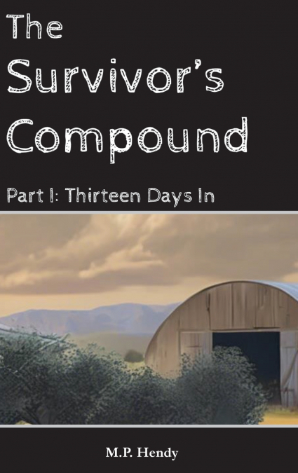 The Survivor’s Compound Part 1
