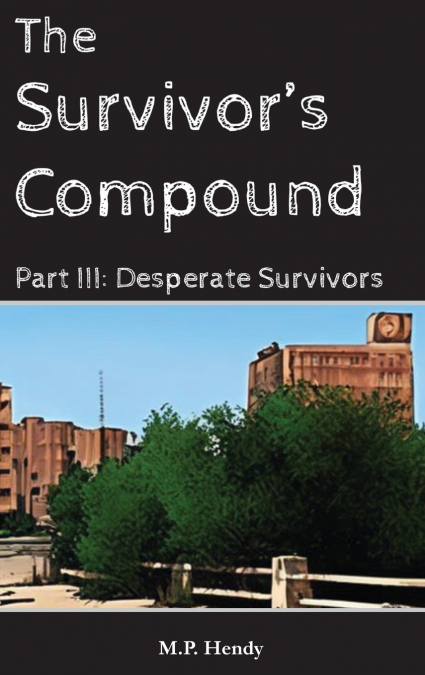 The Survivor’s Compound Part 3