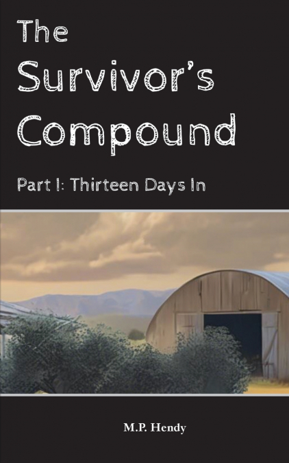 The Survivor’s Compound Part 1