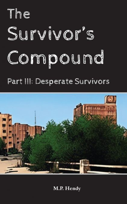 The Survivor’s Compound Part 3