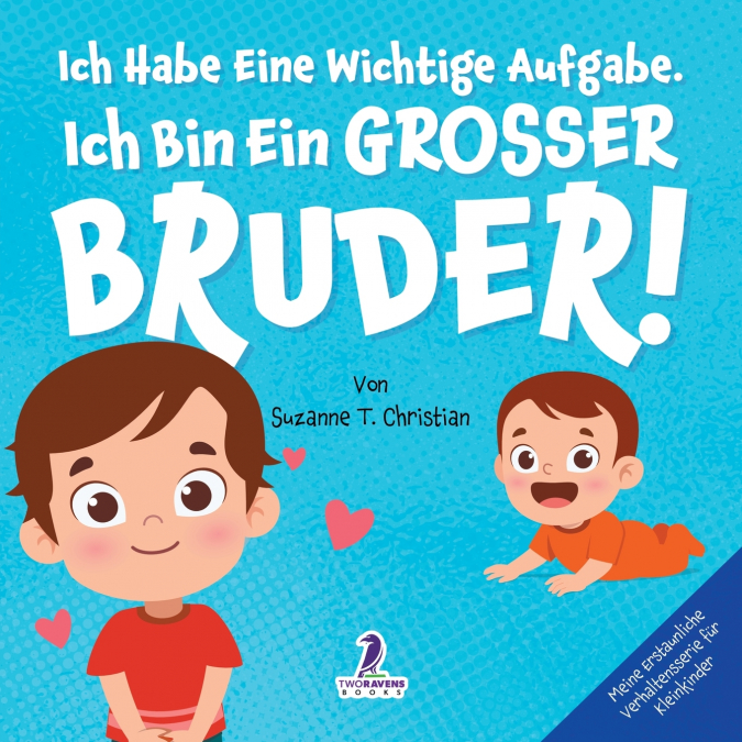 Ich Habe Eine Wichtige Aufgabe. Ich Bin Ein Grosser Bruder!