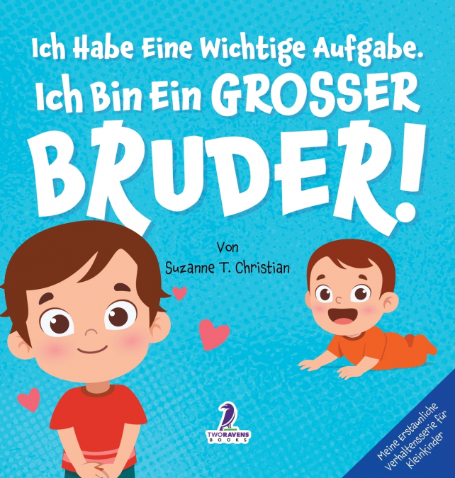 Ich Habe Eine Wichtige Aufgabe. Ich Bin Ein Grosser Bruder!