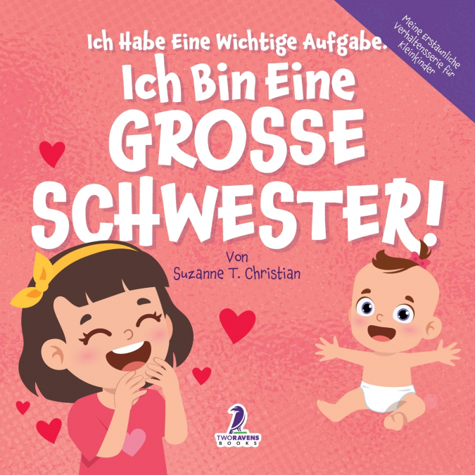 Ich Habe Eine Wichtige Aufgabe. Ich Bin Eine Grosse Schwester!
