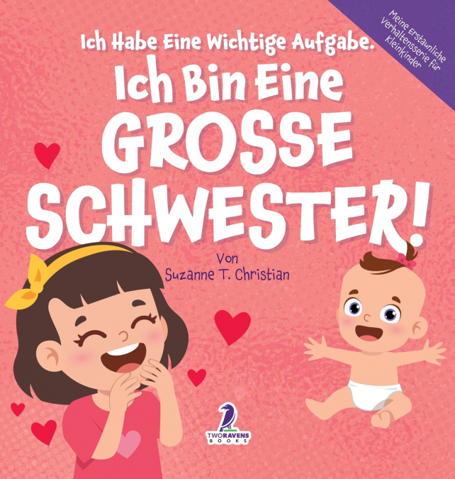 Ich Habe Eine Wichtige Aufgabe. Ich Bin Eine Grosse Schwester!