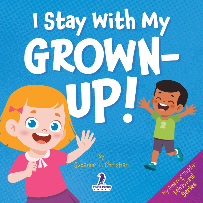 I Stay With My Grown-Up!