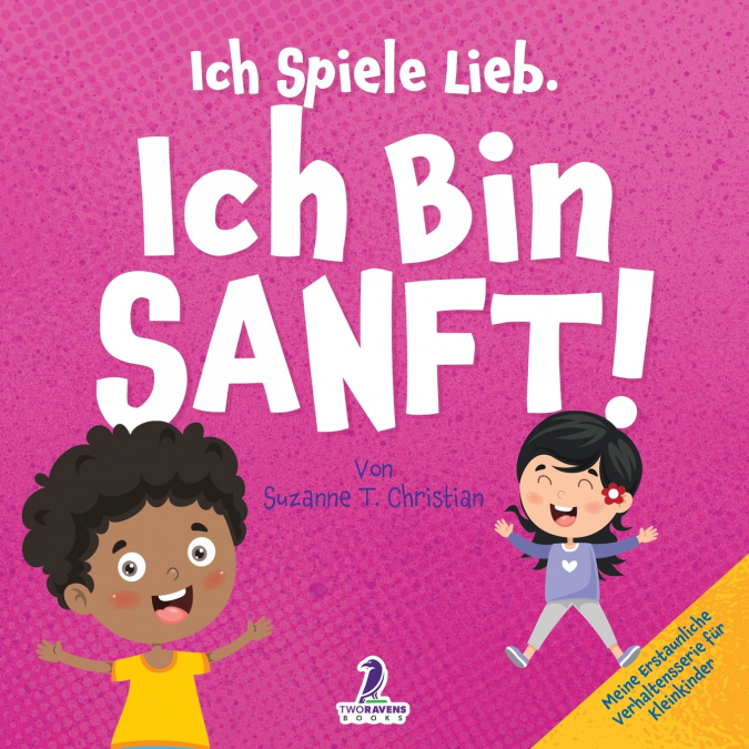 Ich Spiele Lieb. Ich Bin Sanft!