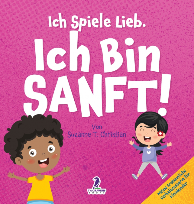 Ich Spiele Lieb. Ich Bin Sanft!