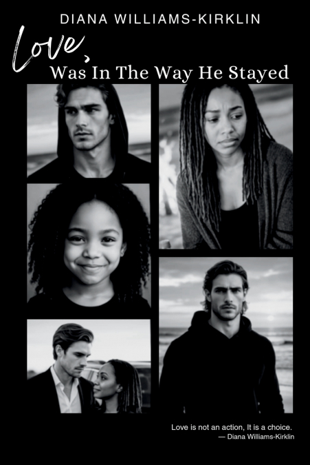 Love, Was in the Way He Stayed