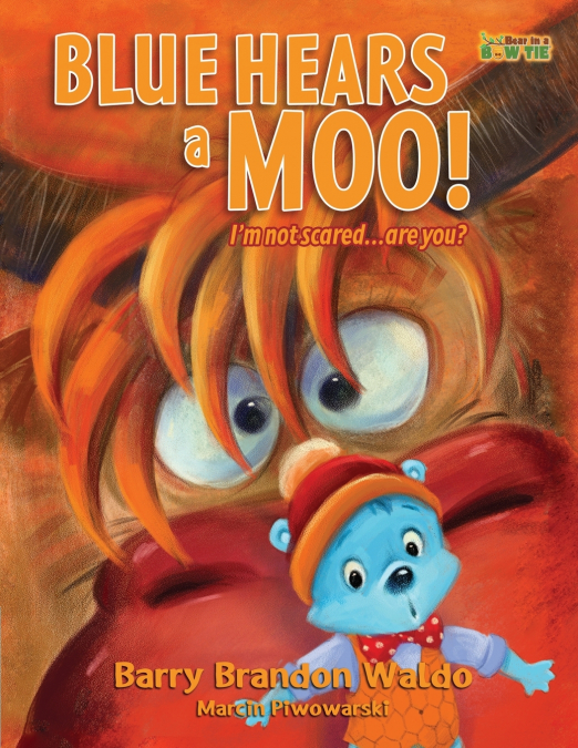 BLUE HEARS a MOO! I’m Not Scared...Are You?