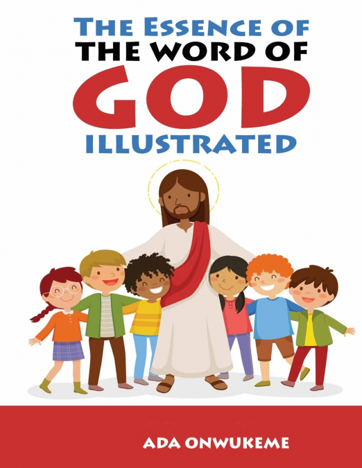 The Essence of The Word of God Illustrated