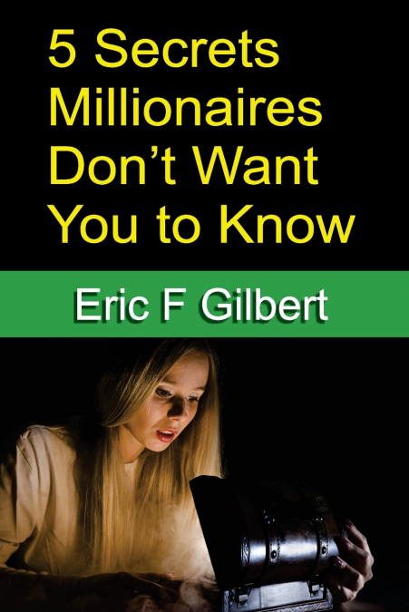 5 Secrets Millionaires Don’t Want You to Know