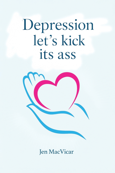 Depression Let’s Kick its Ass