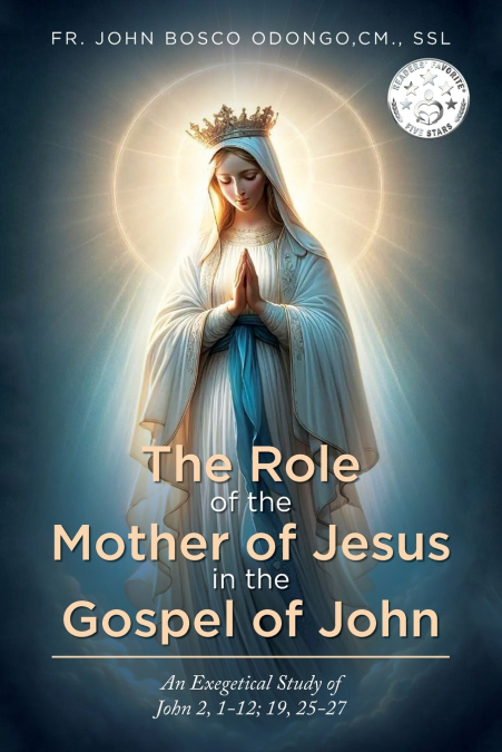 The Role of the Mother of Jesus in the Gospel of John