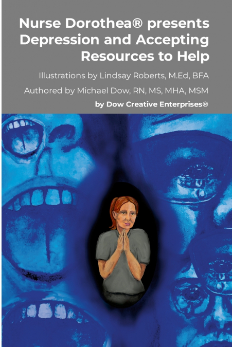 Nurse Dorothea® presents Depression and Accepting Resources to Help