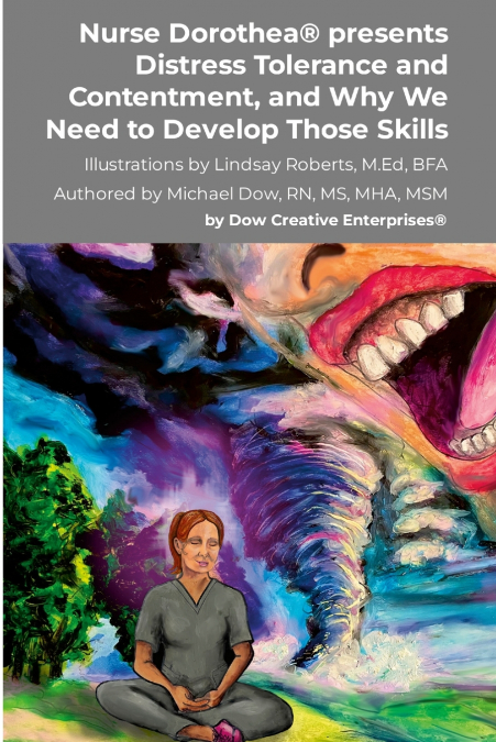 Nurse Dorothea® presents Distress Tolerance and Contentment, and Why We Need to Develop Those Skills