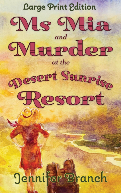 Ms. Mia and Murder at the Desert Sunrise Resort (Large Print Edition)