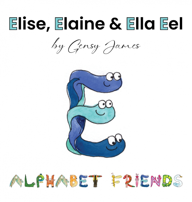 Elise, Elaine & Ella Eel