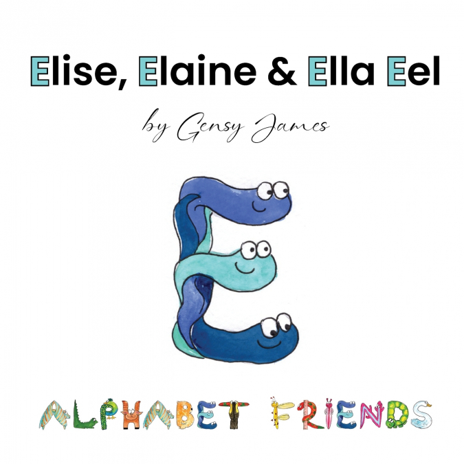 Elise, Elaine & Ella Eel