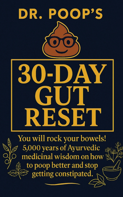 Dr. Poop’s 30-Day Gut Reset