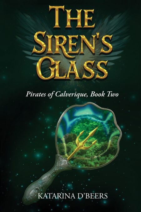 The Siren’s Glass (Pirates of Calverique, Book Two)